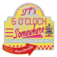 Five O'Clock Somewhere Bottle Opener Sign - Pack of 4